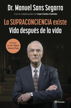 La supraconciencia existe: Vida después de la vida